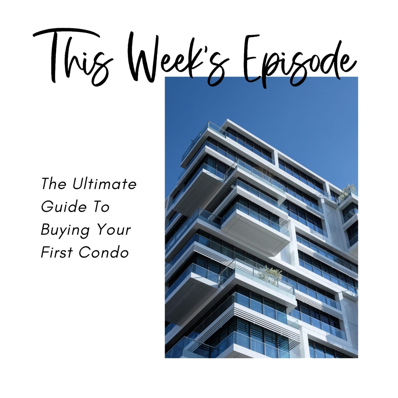 The Ultimate Guide To Buying Your First Condo